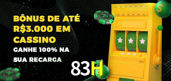 83H melhor bônus de depósito